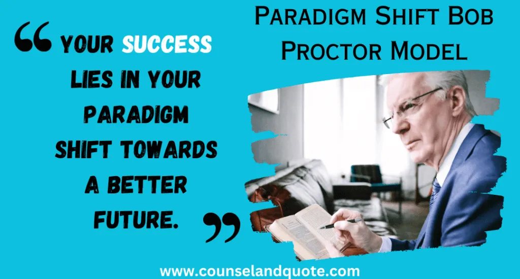 Paradigm Shift Bob Proctor Model Will Help You