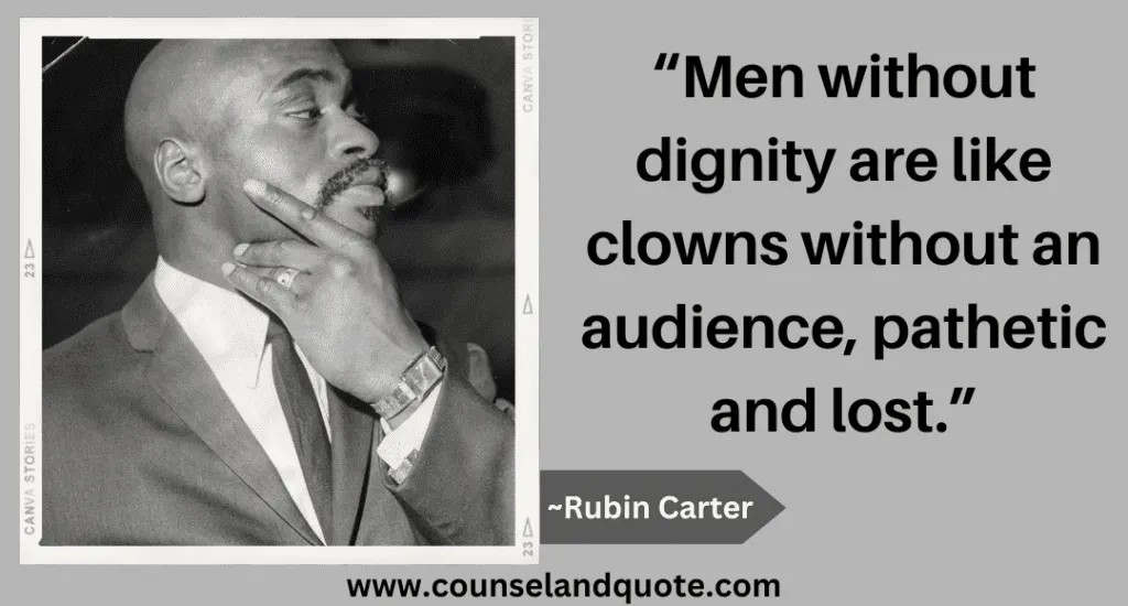 13 Men Without Dignity Are Like Clows Without An Audience Pathetic And Lost