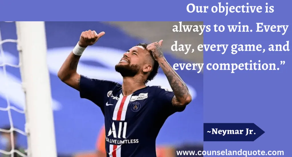 76 Our Objective Is Always To Win