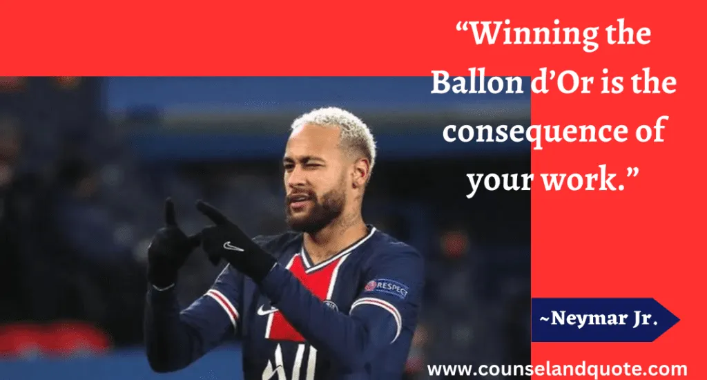 93 Winning The Ballon DOr Is The Consequence