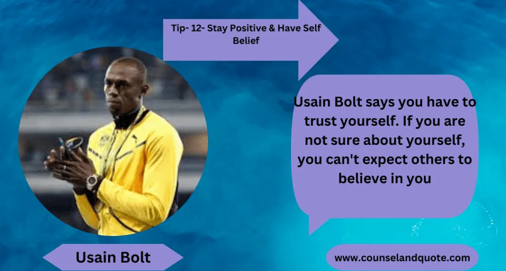 Stay Positive Have Self Belief 12 1