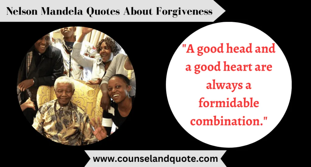12 A Good Head And A Good Heart Are Always A Formidable Combination