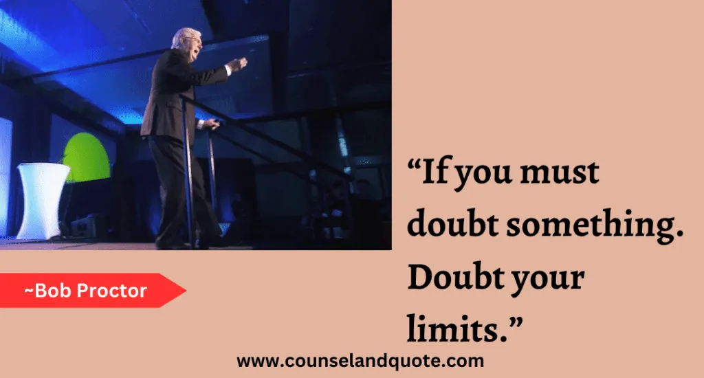 58 If You Must Doubt Something. Doubt Your Limits