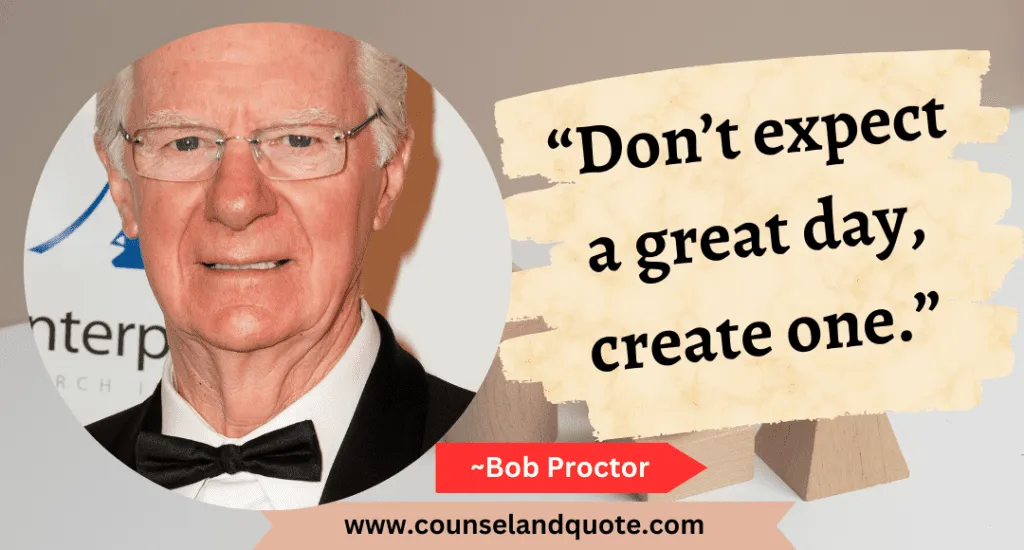 8 Dont Expect A Great Day Create One