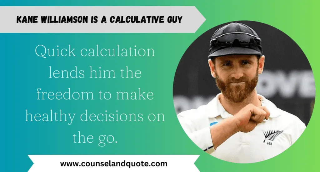 He Is A Calculative Guy