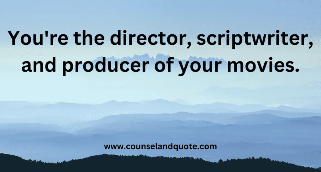 You Are A Product Of Your Mental Movie
