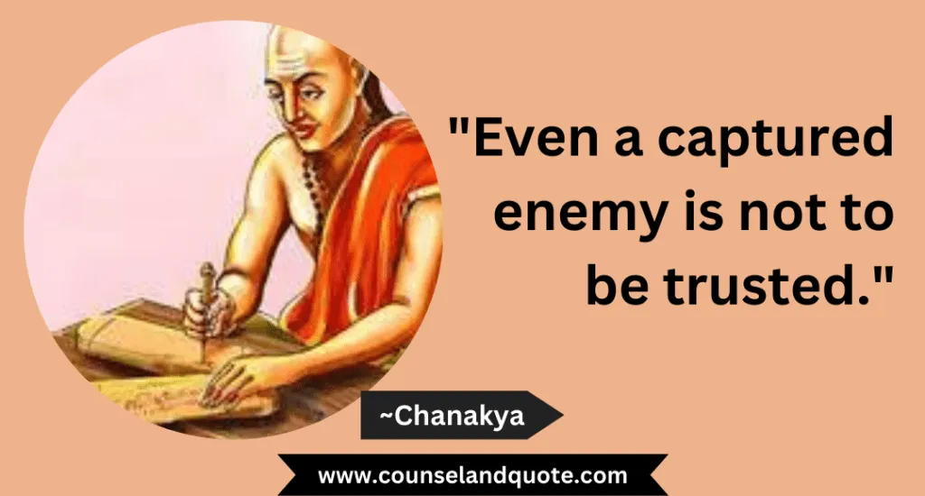 29 Even A Captured Enemy Is Not To Be Trusted