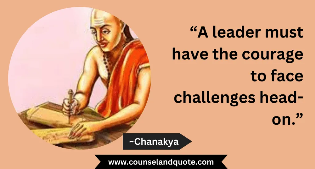 42 A Leader Must Have The Courage To Face Challenges Head On