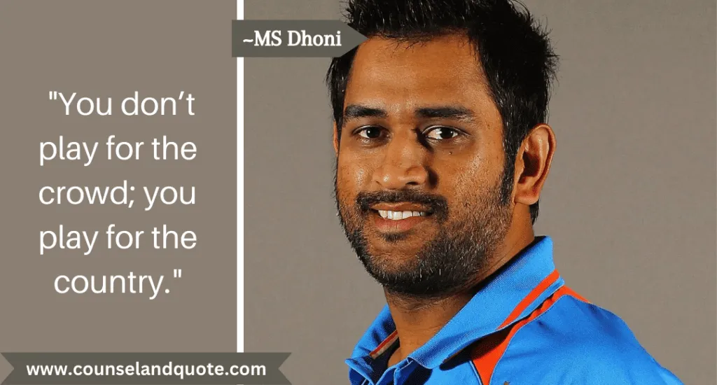 56 You Dont Play For The Crowd You Play For The Country