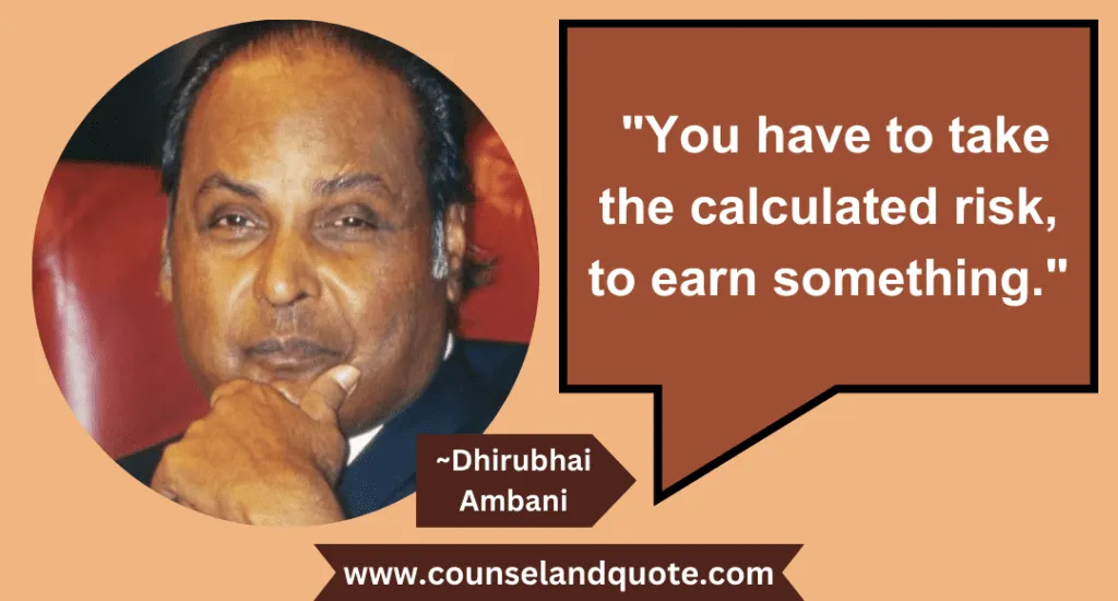 19 You Have To Take The Calculated Risk To Earn Something