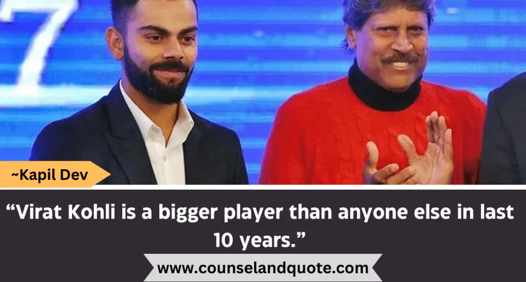 35 Virat Kohli Is A Bigger Player Than Anyone Else In Last 10 Years
