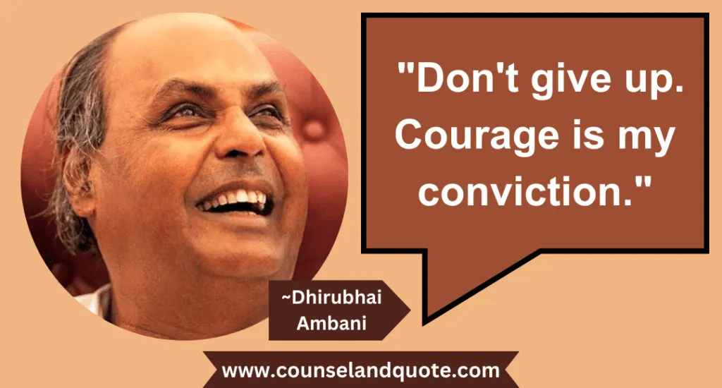 43 Dont Give Up Courage Is My Conviction