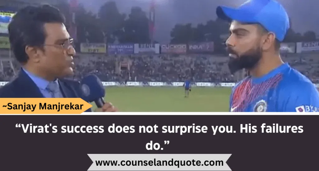 48 Virats Success Does Not Surprise You. His Failures Do