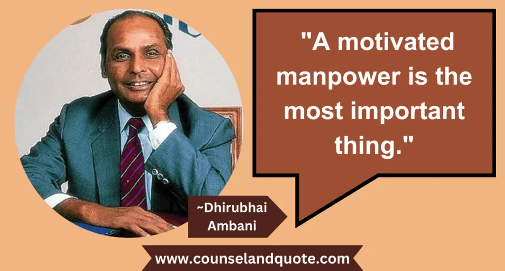 6 A Motivated Manpower Is The Most Important Thing