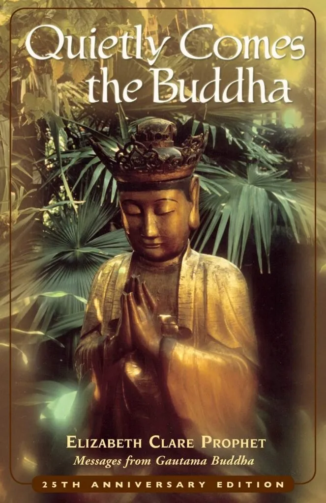 Quietly Comes The Buddha By Elizabeth Clare Prophet 13