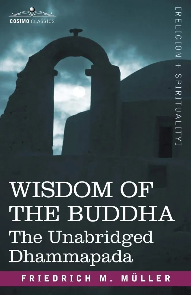 Wisdom Of The Buddha The Unabridged Dhammapada By Friedrich M Muller 16