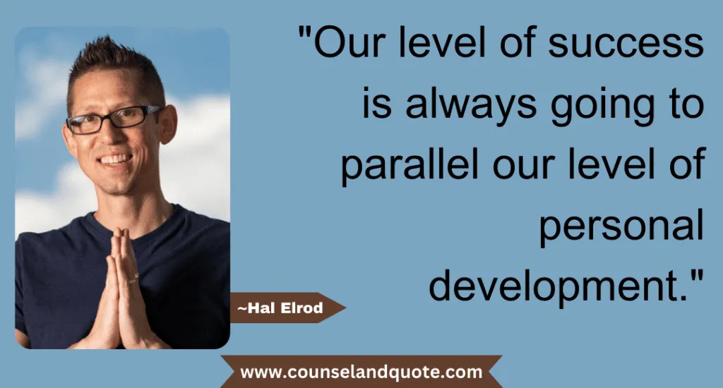 17 Our Level Of Success Is Always Going To Parallel Our Level Of Personal Development