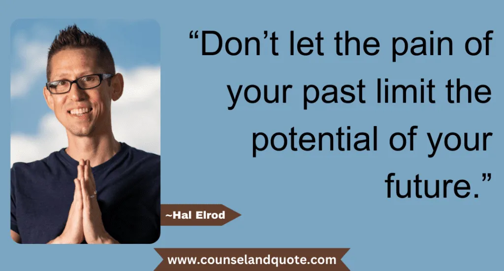 24 Dont Let The Pain Of Your Past Limit The Potential Of Your Future