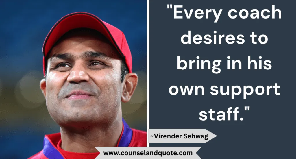 24 Every Coach Desires To Bring In His Own Support Staff