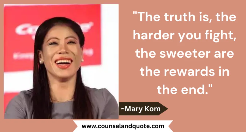 27 The Truth Is The Harder You Fight The Sweeter Are The Rewards In The End