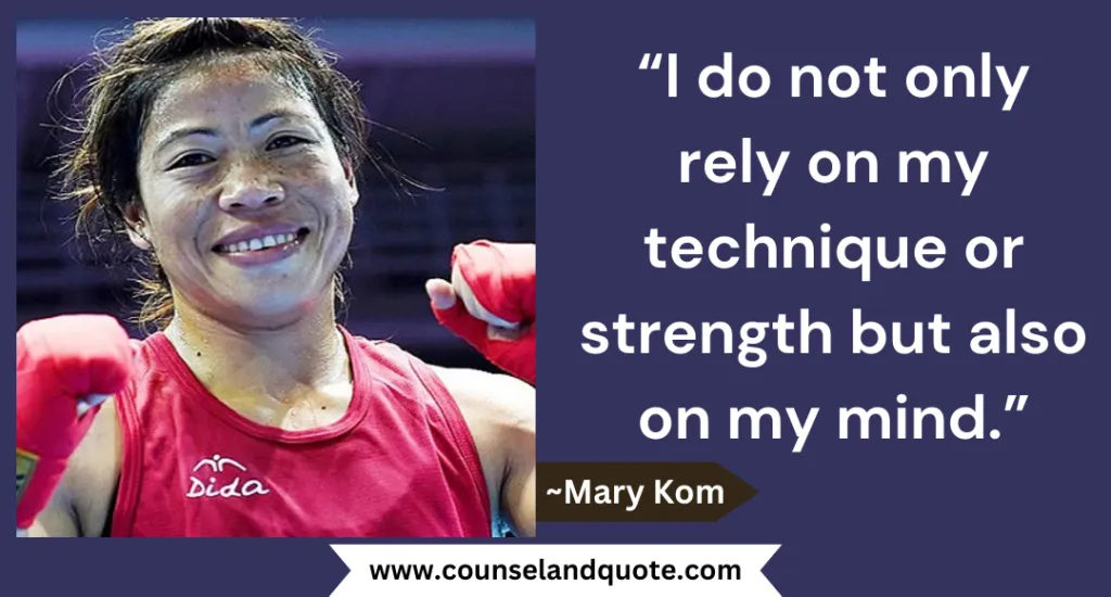 29 I Do Not Only Rely On My Technique Or Strength But Also On My Mind