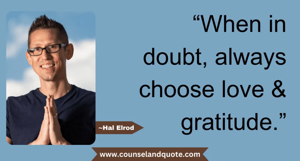 37 When In Doubt Always Choose Love Gratitude