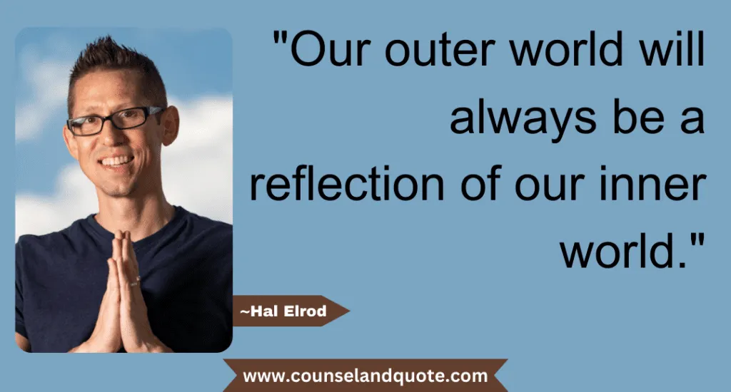 4 Our Outer World Will Always Be A Reflection Of Our Inner World