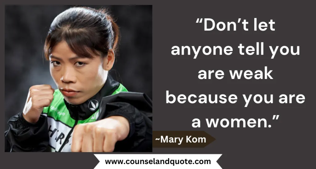 55 Dont Let Anyone Tell You Are Weak Because You Are A Women