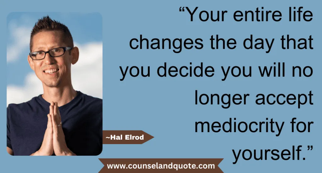 6 Decide You Will No Longer Accept Mediocrity For Yourself