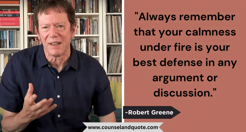 1 Always Remember That Your Calmness Under Fire Is Your Best Defense