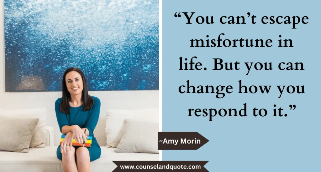 12 You Cant Escape Misfortune In Life. But You Can Change How You Respond To It