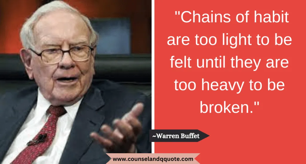 13 Chains Of Habit Are Too Light To Be Felt