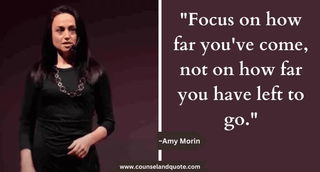 20 Focus On How Far Youve Come Not On How Far You Have Left To Go