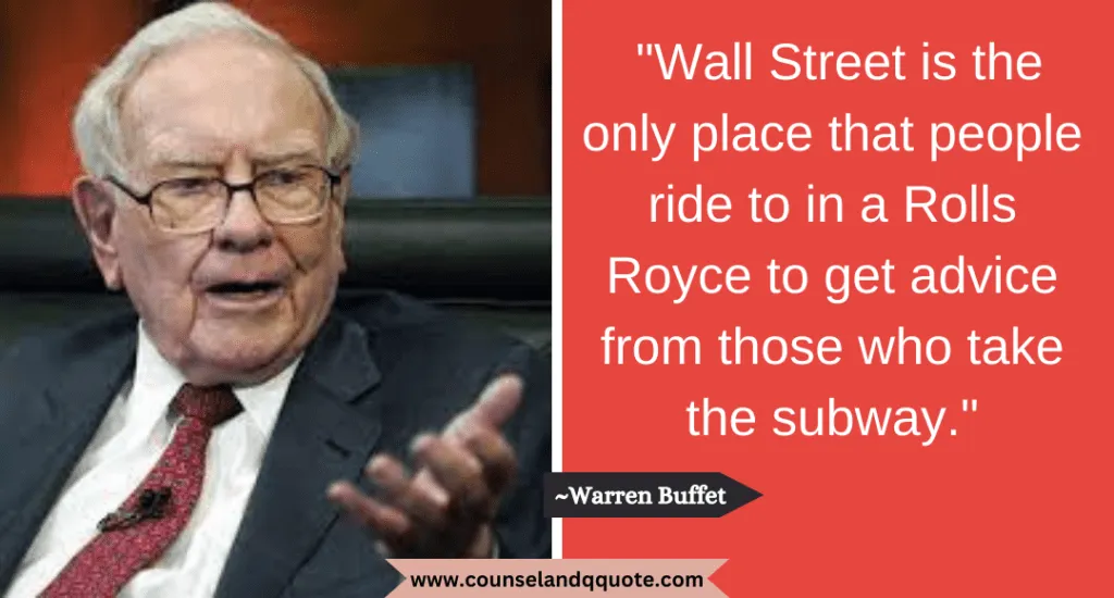 25 Wall Street Is The Only Place That People Ride To In A Rolls Royce To Get Advice From Those Who Take The Subway
