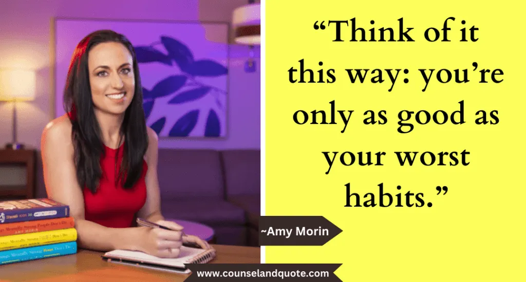 27 Think Of It This Way Youre Only As Good As Your Worst Habits