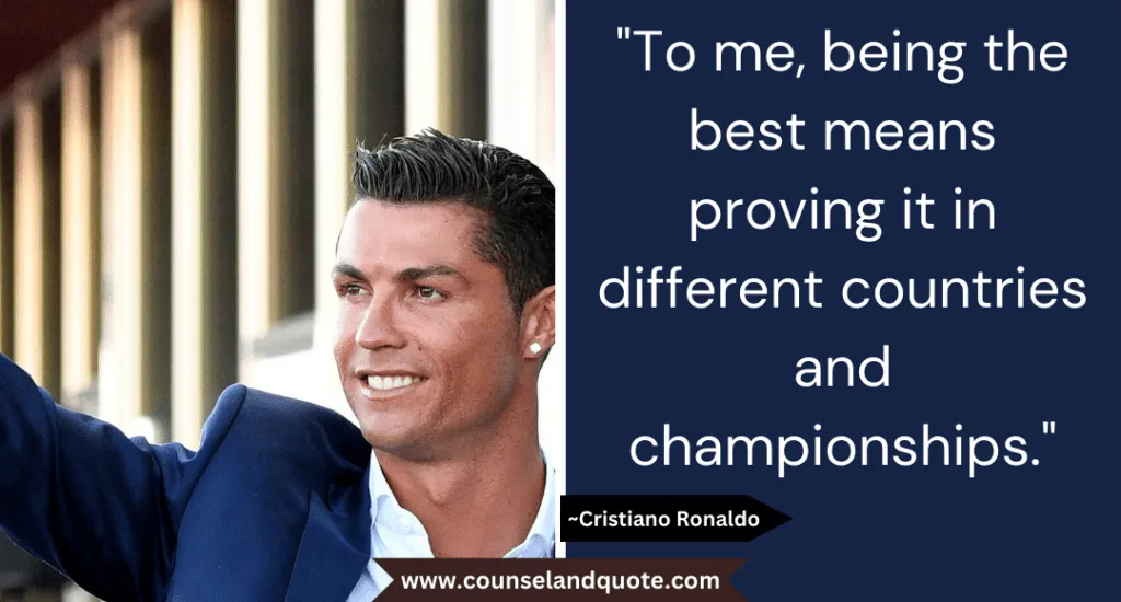 35 To Me Being The Best Means Proving It In Different Countries