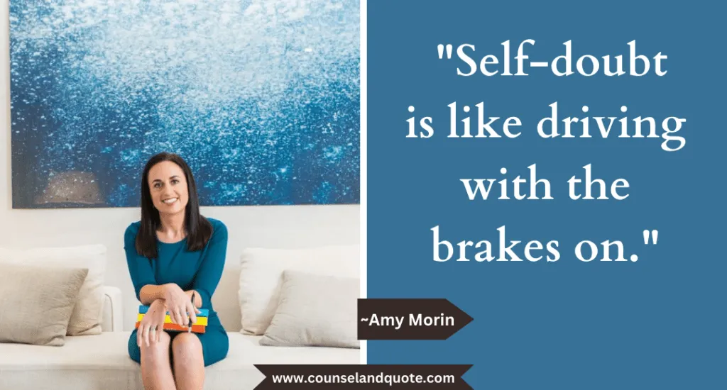 41 Self Doubt Is Like Driving With The Brakes On