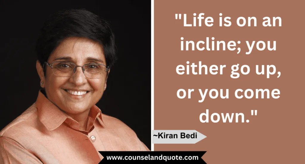 6 Life Is On An Incline You Either Go Up Or You Come Down