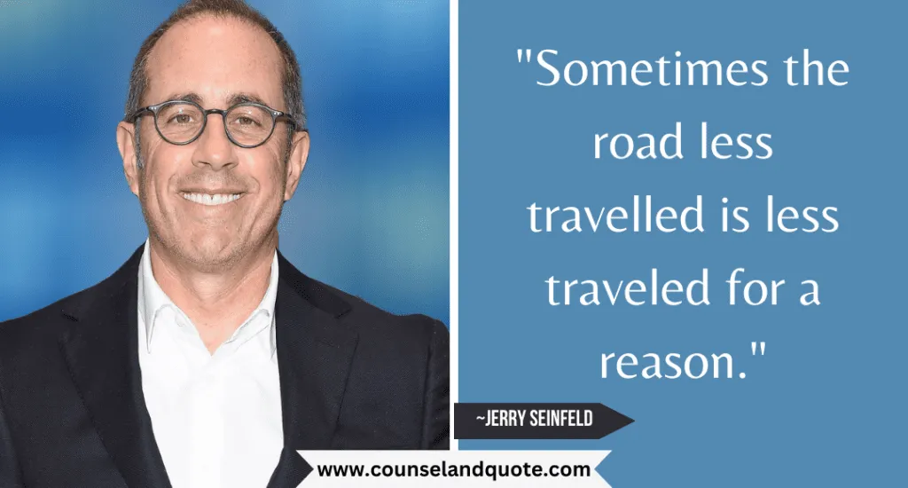 1 Sometimes The Road Less Travelled Is Less Traveled For A Reason