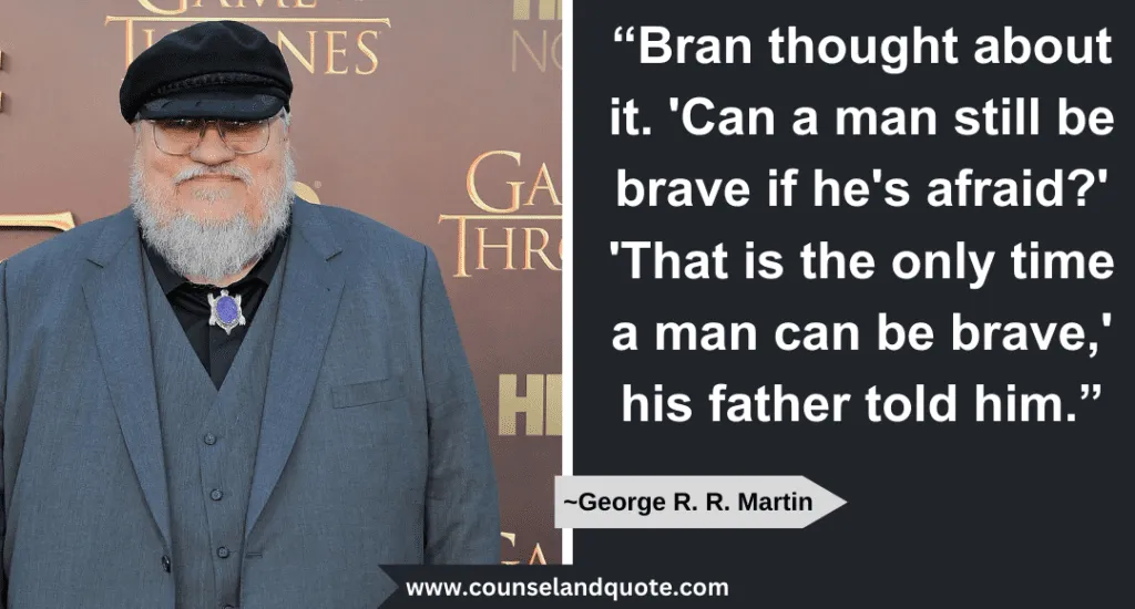 16 That Is The Only Time A Man Can Be Brave