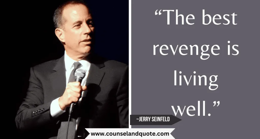 16 The Best Revenge Is Living Well