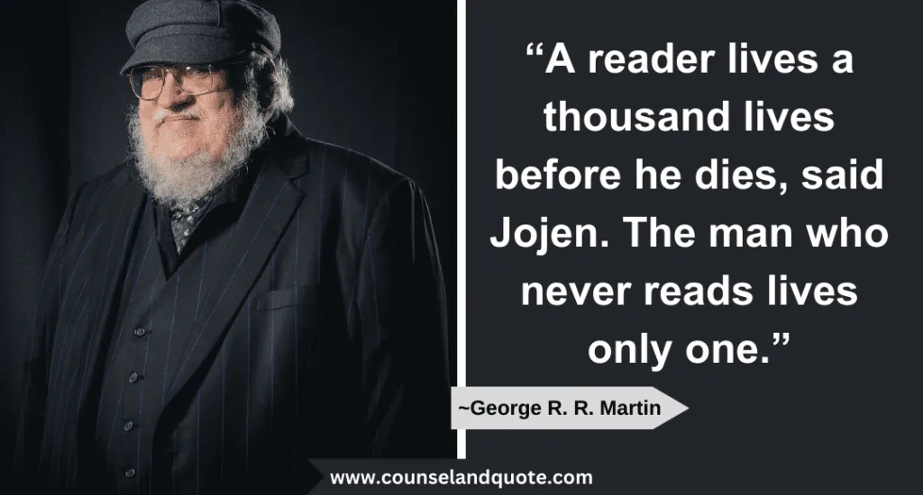 28 A Reader Lives A Thousand Lives Before He Dies