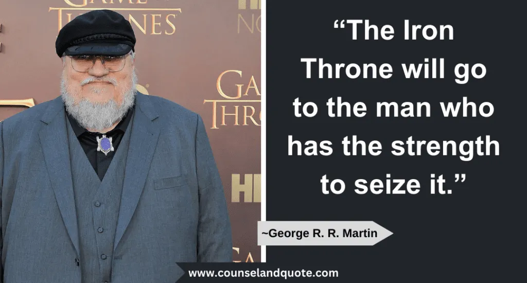 49 The Iron Throne Will Go To The Man