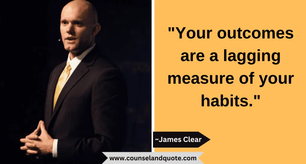24 Your Outcomes Are A Lagging Measure Of Your Habits