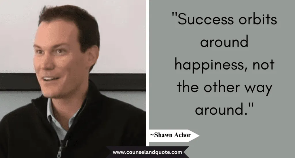 Shaun Achor Quote